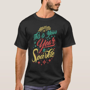 Camiseta Este É O Seu Ano Para Espalhar Roupa Feliz Ano Nov