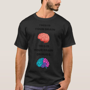 Camiseta Este é o seu cérebro sobre abraços