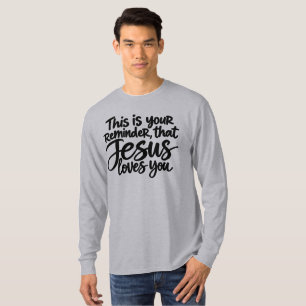 Camiseta Este é o seu lembrete de que Jesus te ama