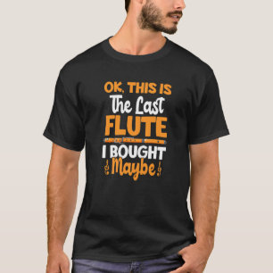 Camiseta Este É O Último Jogador De Flutes De Música Flauti