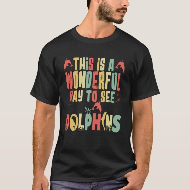 Camiseta este é um dia maravilhoso para ver golfinhos Ocean (Frente)