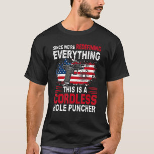 Camiseta Este é um Puncher de Buracos Sem Fio que estamos r