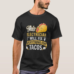 Camiseta Este eletricista vai consertar tudo para Tacos Cir
