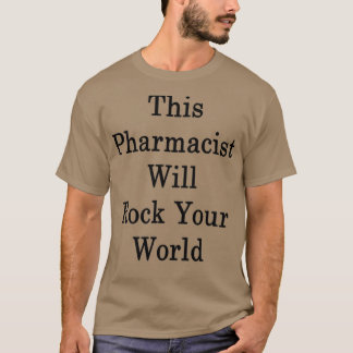 Camiseta Este Farmacêutico Vai Balançar O Seu Mundo 1