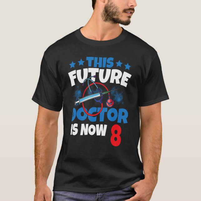 Camiseta Este Futuro Médico Agora É 8 Médicos Crianças 8 An (Frente)