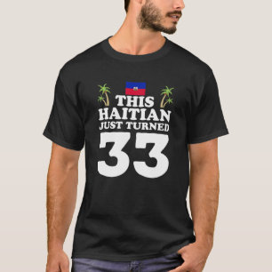 Camiseta Este Haitiano Acabou De Transformar 33 Anos No Hai