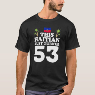 Camiseta Este Haitiano Acabou De Transformar 53 Haiti 53º