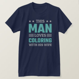 Camiseta Este Homem adora colorir com sua esposa - engraçad