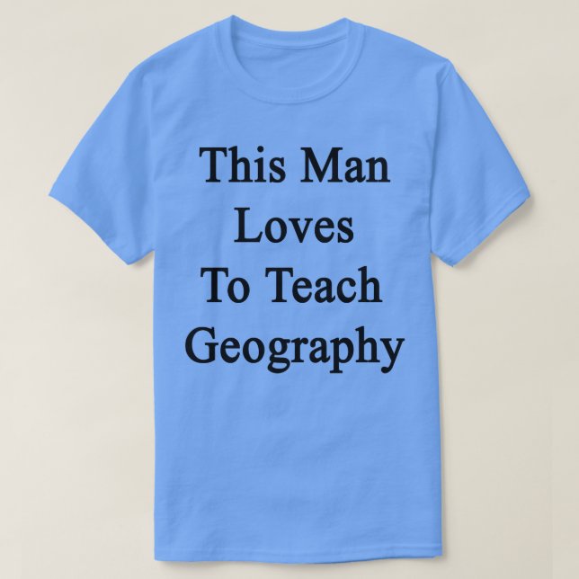Camiseta Este Homem Adora Ensinar Geografia (Frente do Design)