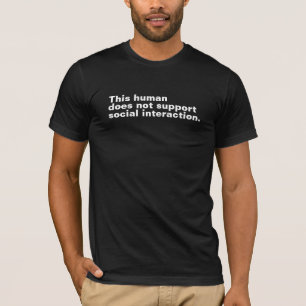 Camiseta Este humano não suporta a interação social.