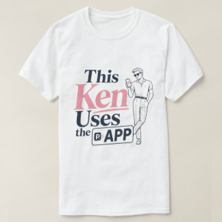 Camiseta Este Ken Usa o Aplicativo