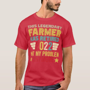 Camiseta Este lendário Farmer se aposentou, não é problema