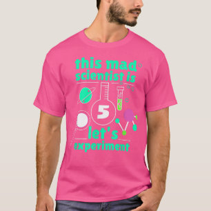 Camiseta Este Mad Scientist é 5 anos de quinta 5