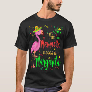 Camiseta Este Mamacita precisa de uma mãe Margarita Flaming