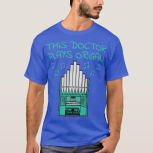 Camiseta Este Médico Pede Músico Organista Da Igreja Orgâni