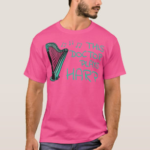Camiseta Este Médico Plays Harp Harpist String Músico
