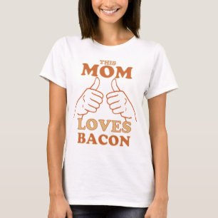 Camiseta Este MOM ama o Dia de as mães Bacon Idea