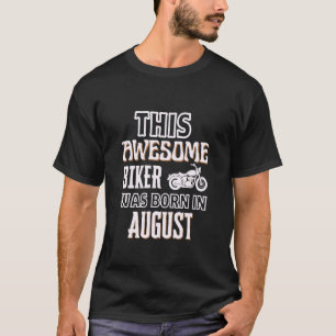 Camiseta Este Motoqueiro Incrível Nasceu em Agosto Gif de A