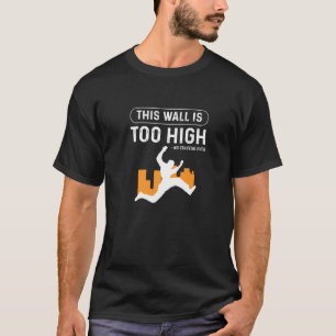 Camiseta Este Muro Está Alto. Nenhum Traceur Nunca. Freerun
