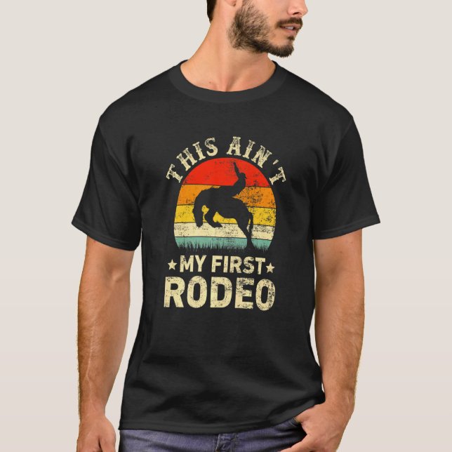 Camiseta Este não é o meu primeiro cavalo de rodeio a andar (Frente)