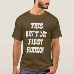 Camiseta Este não é o meu primeiro Rodeio!