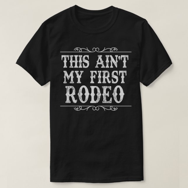Camiseta Este não é o meu primeiro Rodeio (Frente do Design)