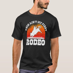 Camiseta Este não é o meu primeiro Rodeo Rodeo Barrel Racin