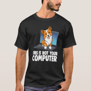 Camiseta Este Não É O Seu Corgi De Computador Mulheres Médi