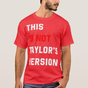 Camiseta Este Não é Taylors versão TShirt 6