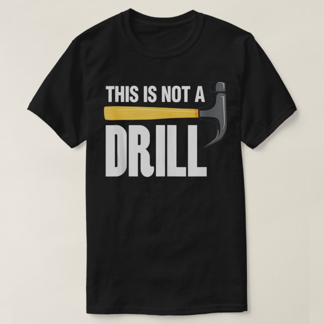 Camiseta Este Não É Um Artesão De Ferramenta De Drill (Frente do Design)