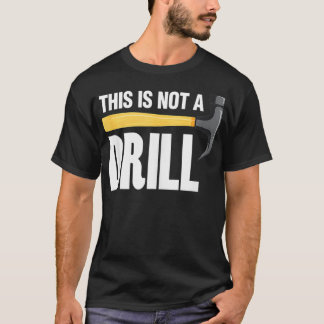 Camiseta Este Não É Um Artesão De Ferramenta De Drill