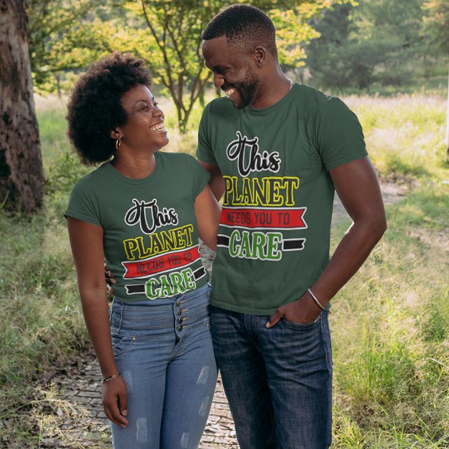 Camiseta Este Planeta Precisa Que Você Se Preocupe Com Unis (This Planet Needs You To Care Unisex T-Shirt)