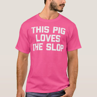 Camiseta Este Porco ama o Slop engraçado dizendo pi sarcást