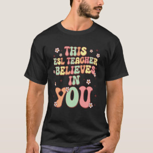 Camiseta Este Professor de ESL Acredita em Você Groovy Retr