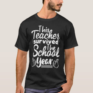 Camiseta Este Professor Sobreviveu Ao Ano Escolar No Dia Pa