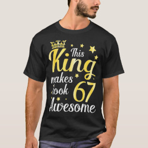 Camiseta Este Rei Faz Com Que 67 Anos Pareça Incrível.
