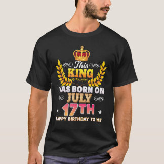 Camiseta Este Rei Foi Nascer Em 17 De Julho 17 Feliz Aniver