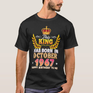 Camiseta Este Rei Foi Nascer Em Outubro De 1967 Feliz 55º N
