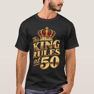 Camiseta Este Rei Governa aos 50 Coroa 50 Anos de Idade 50º