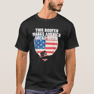 Camiseta Este Roofer Torna O Excelente Americano novamente
