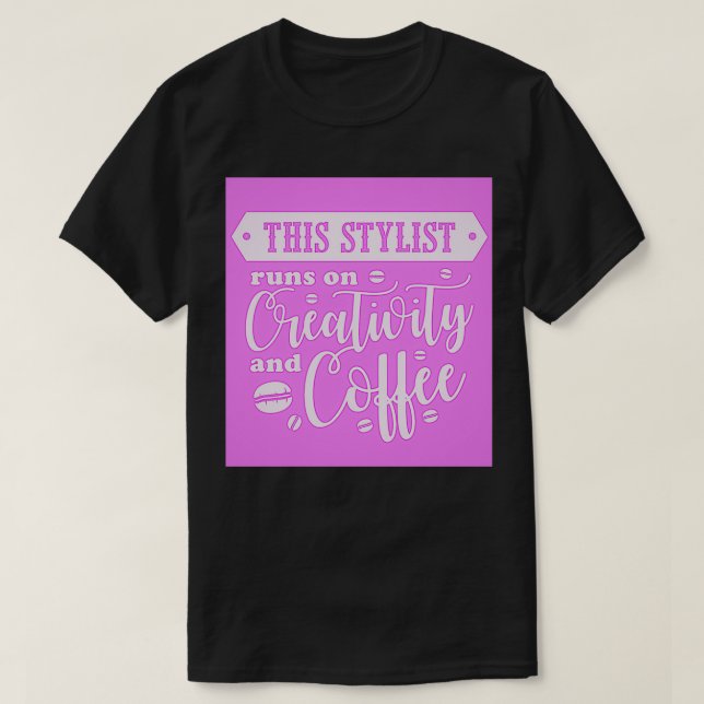Camiseta Este Stylist Funciona na Criatividade e no Café 2 (Frente do Design)