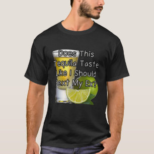 Camiseta Este tequila tem o gosto de que eu deveria enviar