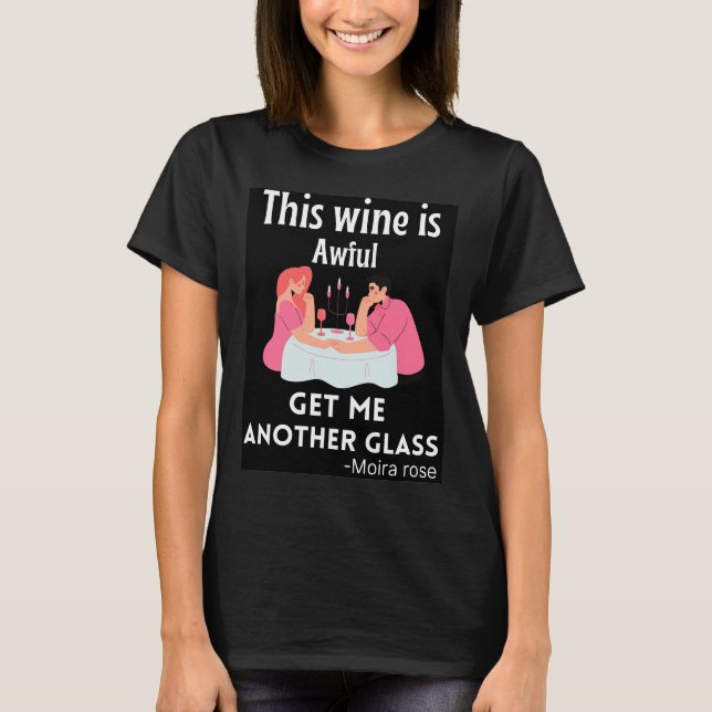 Camiseta Este Vinho É Terrível Me Traga Outro Vidro Dizendo (Frente)