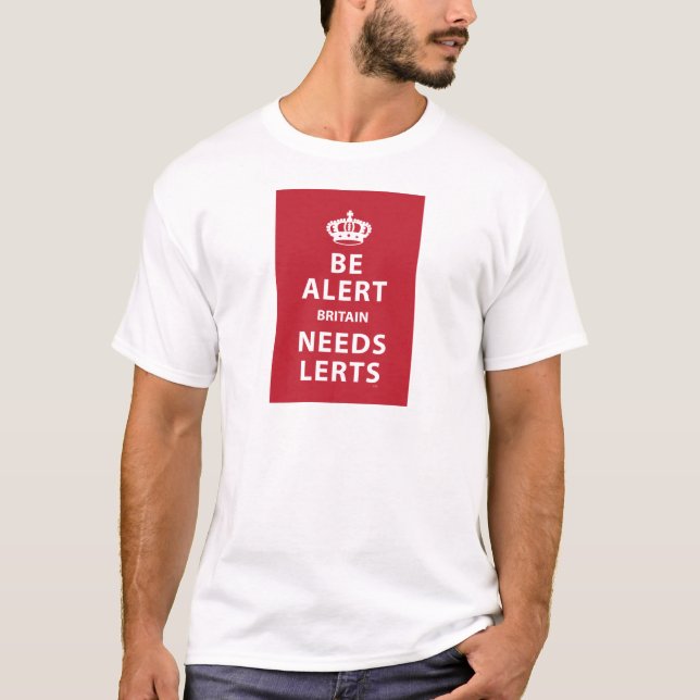 Camiseta Esteja alerta - Grâ Bretanha precisa Lerts (Frente)