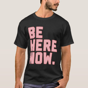 Camiseta Esteja Aqui Agora