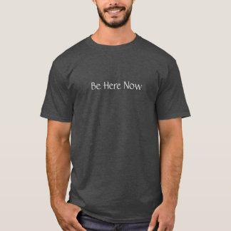 Camiseta Esteja Aqui Agora No Momento