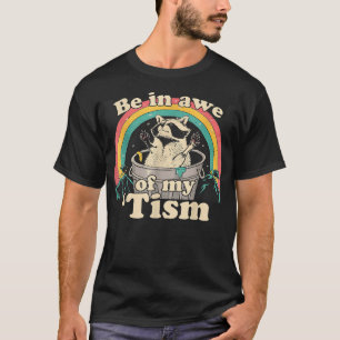 Camiseta Esteja Consciente Do Meu Raccoon De Tismo