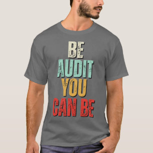 Camiseta Esteja Em Auditoria Você Pode Estar Em Auditoria V
