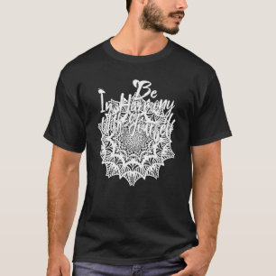 Camiseta Esteja Em Harmonia Com Você Mesmo