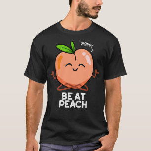Camiseta Esteja Em Peach Funny Fruta Puns